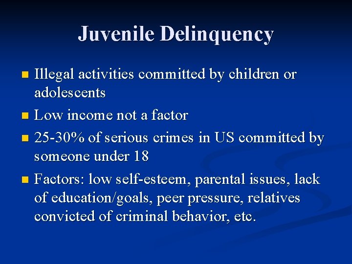 Juvenile Delinquency Illegal activities committed by children or adolescents n Low income not a Juvenile Delinquency Illegal activities committed by children or adolescents n Low income not a
