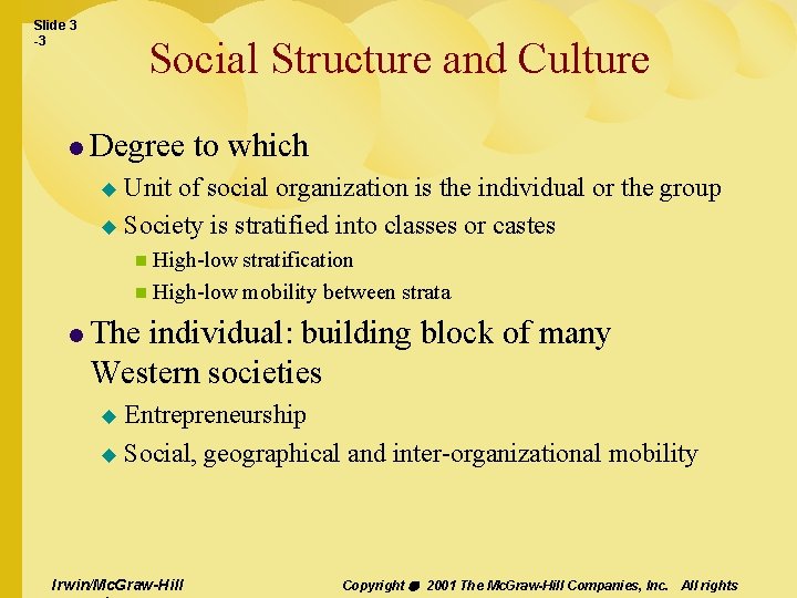 Slide 3 -3 Social Structure and Culture l Degree to which Unit of social