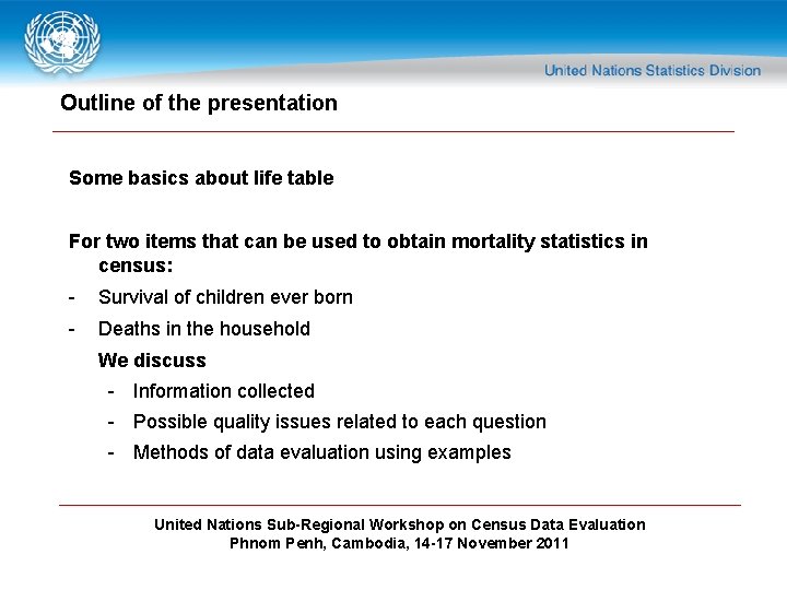 Outline of the presentation Some basics about life table For two items that can