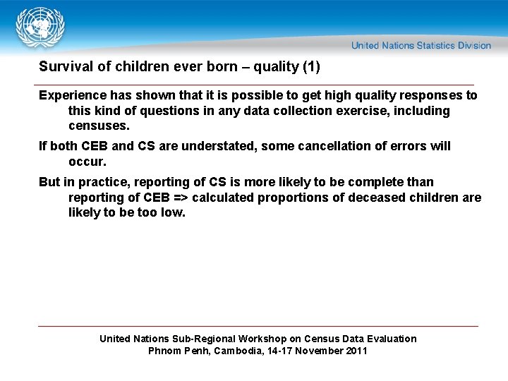 Survival of children ever born – quality (1) Experience has shown that it is