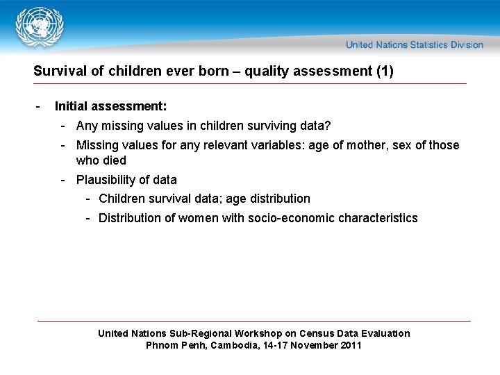 Survival of children ever born – quality assessment (1) - Initial assessment: - Any