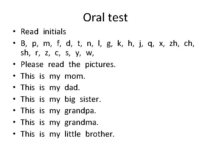 Oral test • Read initials • B, p, m, f, d, t, n, l,