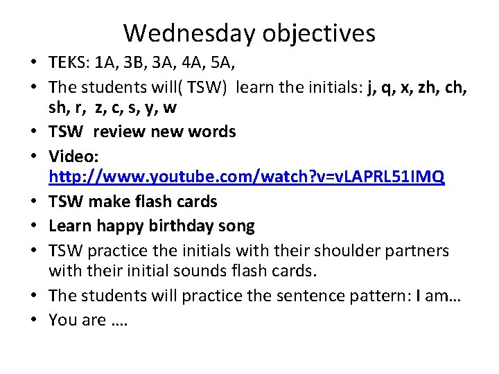 Wednesday objectives • TEKS: 1 A, 3 B, 3 A, 4 A, 5 A,