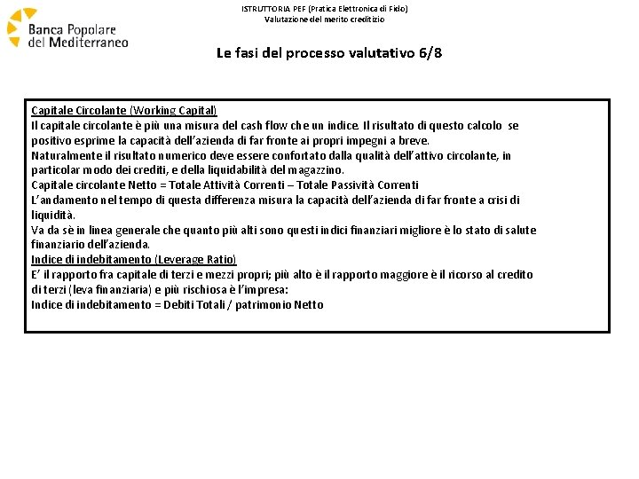 ISTRUTTORIA PEF (Pratica Elettronica di Fido) Valutazione del merito creditizio Le fasi del processo