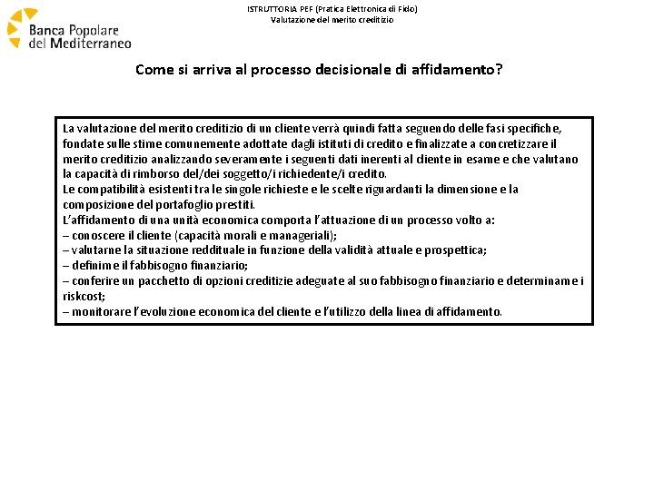 ISTRUTTORIA PEF (Pratica Elettronica di Fido) Valutazione del merito creditizio Come si arriva al