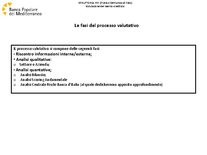 ISTRUTTORIA PEF (Pratica Elettronica di Fido) Valutazione del merito creditizio Le fasi del processo