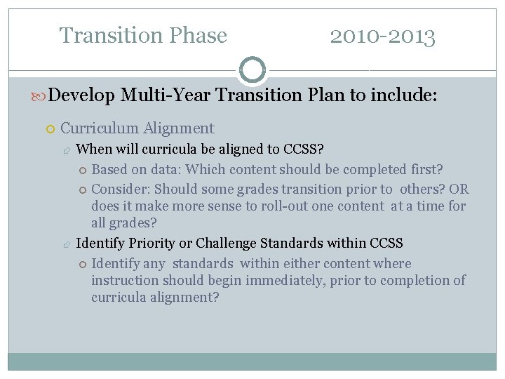 Transition Phase 2010 -2013 Develop Multi-Year Transition Plan to include: Curriculum Alignment When will