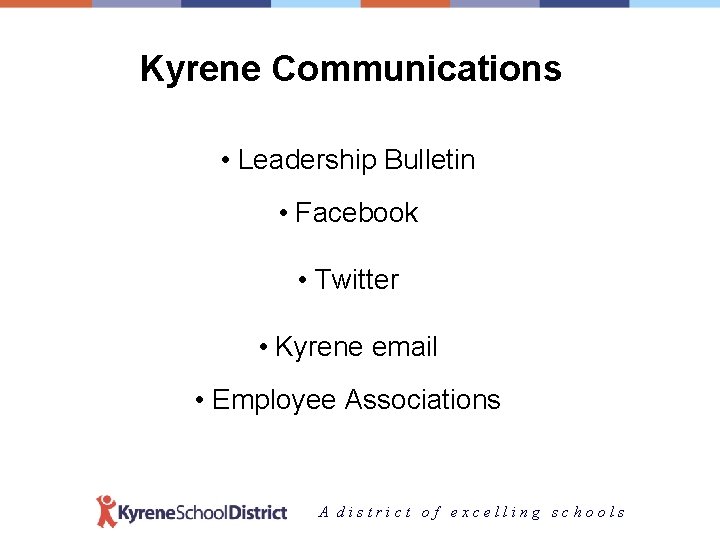 Kyrene Communications • Leadership Bulletin • Facebook • Twitter • Kyrene email • Employee