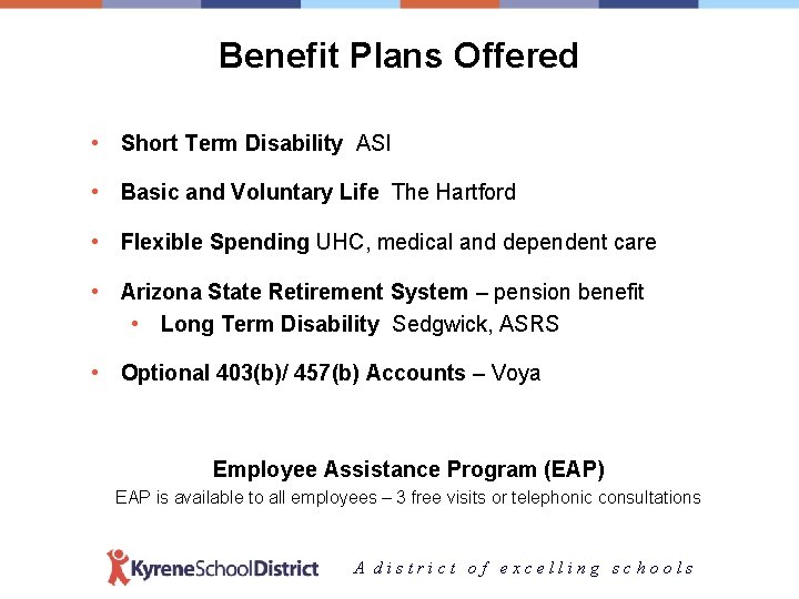 Benefit Plans Offered • Short Term Disability ASI • Basic and Voluntary Life The