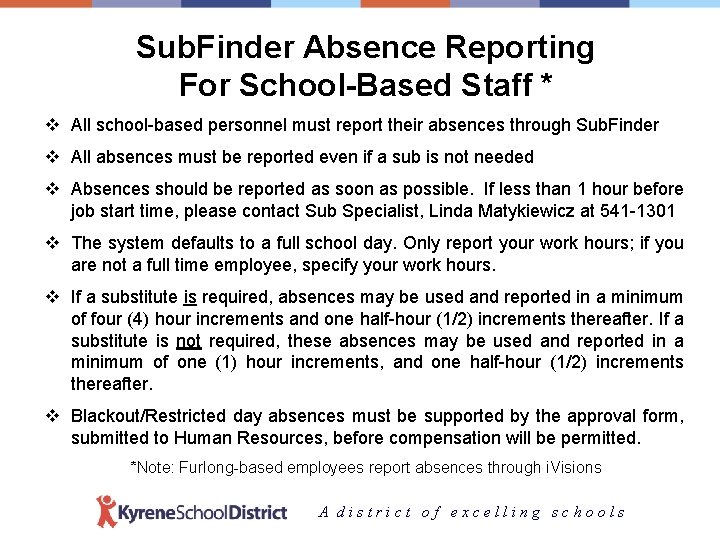 Sub. Finder Absence Reporting For School-Based Staff * v All school-based personnel must report