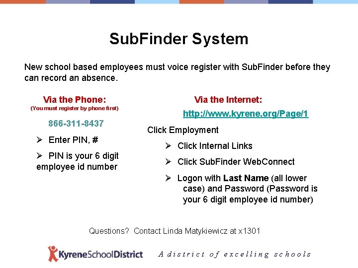 Sub. Finder System New school based employees must voice register with Sub. Finder before