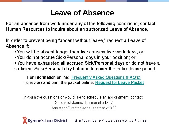 Leave of Absence For an absence from work under any of the following conditions,