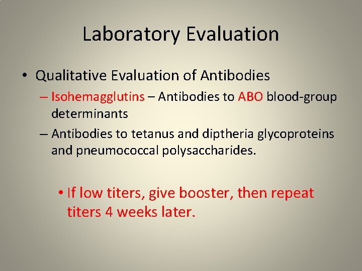 Laboratory Evaluation • Qualitative Evaluation of Antibodies – Isohemagglutins – Antibodies to ABO blood-group