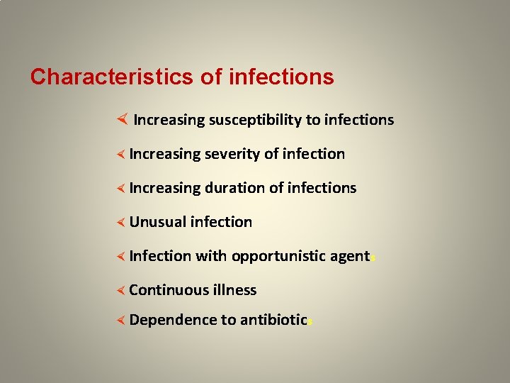 Characteristics of infections × Increasing susceptibility to infections × Increasing severity of infection ×