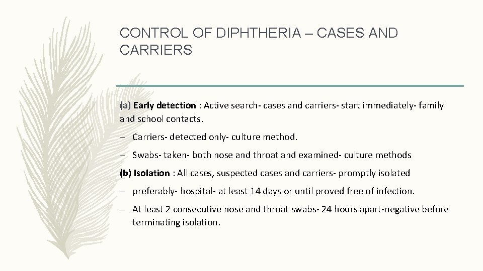 CONTROL OF DIPHTHERIA – CASES AND CARRIERS (a) Early detection : Active search- cases