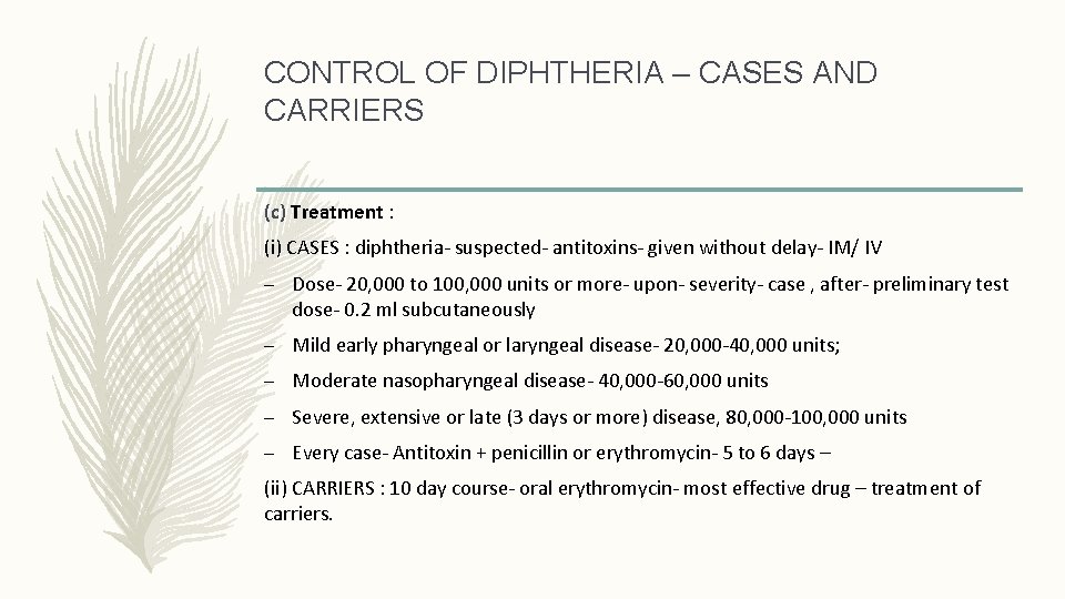 CONTROL OF DIPHTHERIA – CASES AND CARRIERS (c) Treatment : (i) CASES : diphtheria-