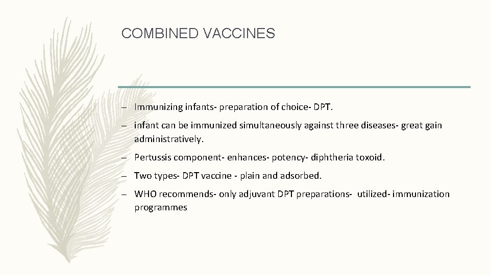 COMBINED VACCINES – Immunizing infants- preparation of choice- DPT. – infant can be immunized