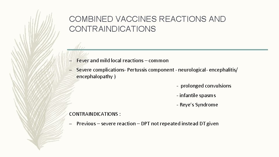 COMBINED VACCINES REACTIONS AND CONTRAINDICATIONS – Fever and mild local reactions – common –