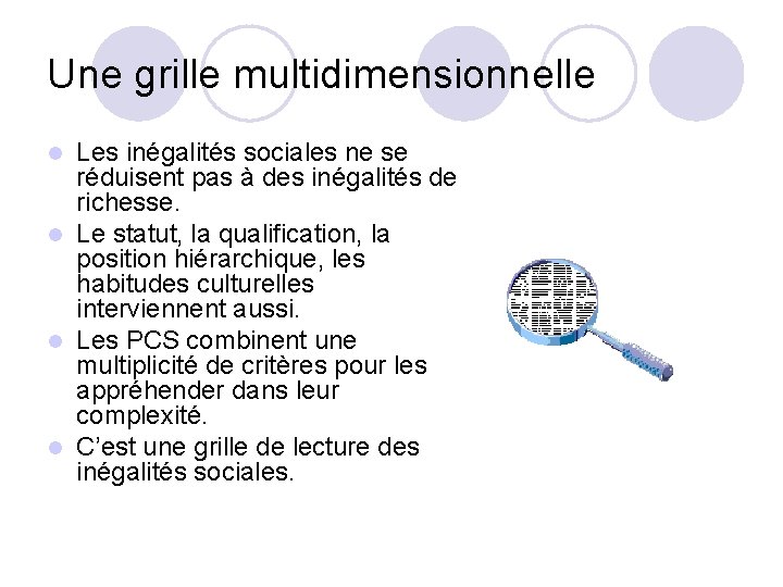 Une grille multidimensionnelle Les inégalités sociales ne se réduisent pas à des inégalités de Une grille multidimensionnelle Les inégalités sociales ne se réduisent pas à des inégalités de