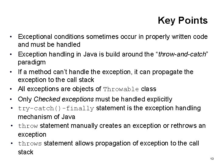 Key Points • Exceptional conditions sometimes occur in properly written code and must be