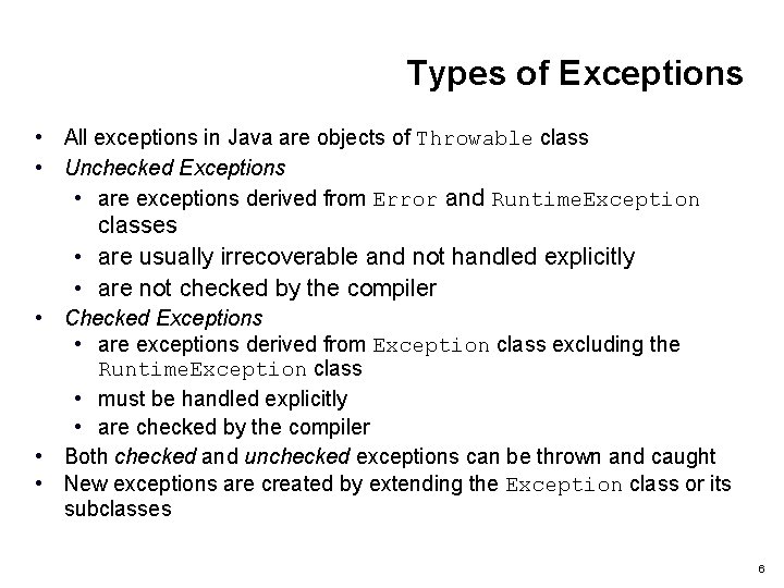 Types of Exceptions • All exceptions in Java are objects of Throwable class •