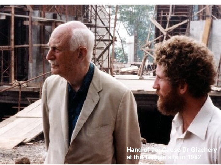 Hand of the Cause Dr Giachery at the Temple site in 1982 