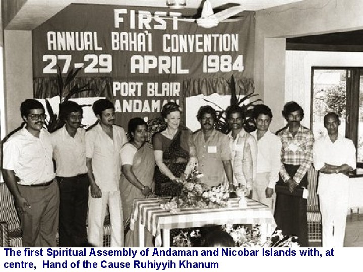 The first Spiritual Assembly of Andaman and Nicobar Islands with, at centre, Hand of