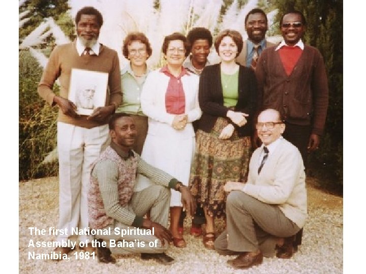 The first National Spiritual Assembly of the Baha’ìs of Namibia, 1981 