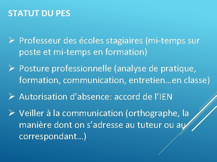 STATUT DU PES Ø Professeur des écoles stagiaires (mi-temps sur poste et mi-temps en