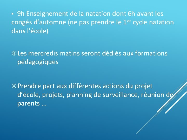  • 9 h Enseignement de la natation dont 6 h avant les congés