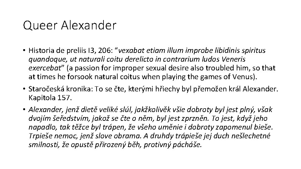 Queer Alexander • Historia de preliis I 3, 206: “vexabat etiam illum improbe libidinis