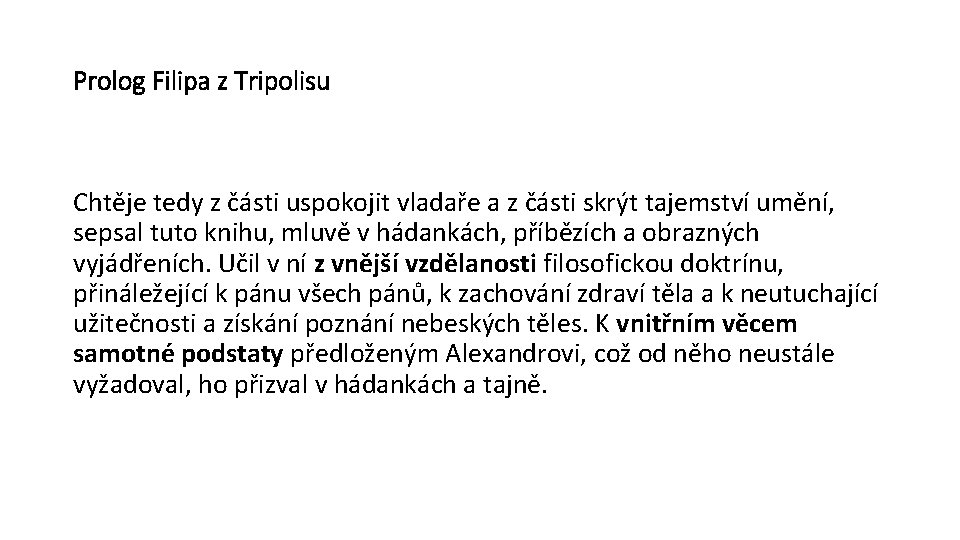 Prolog Filipa z Tripolisu Chtěje tedy z části uspokojit vladaře a z části skrýt