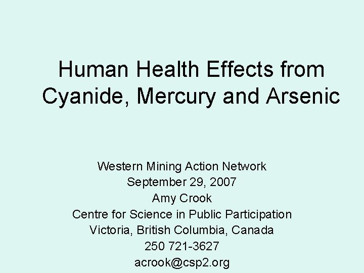 Human Health Effects from Cyanide, Mercury and Arsenic Western Mining Action Network September 29,