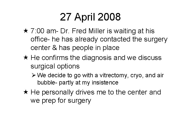 27 April 2008 7: 00 am- Dr. Fred Miller is waiting at his office-