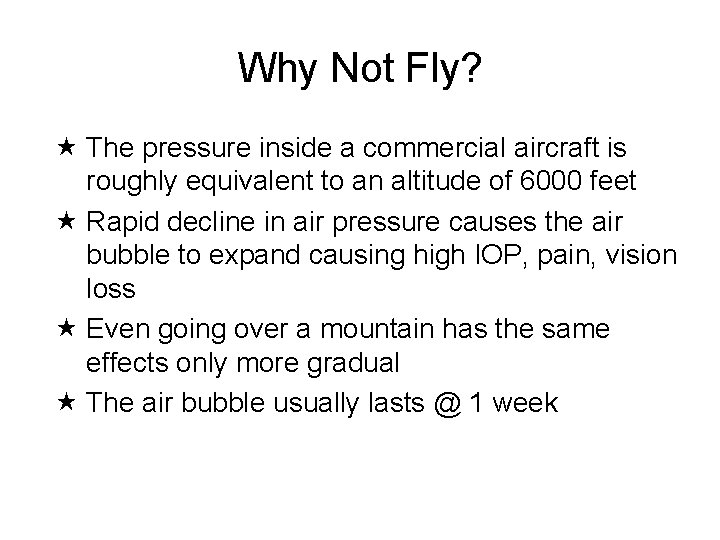 Why Not Fly? The pressure inside a commercial aircraft is roughly equivalent to an