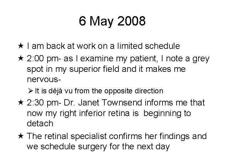 6 May 2008 I am back at work on a limited schedule 2: 00