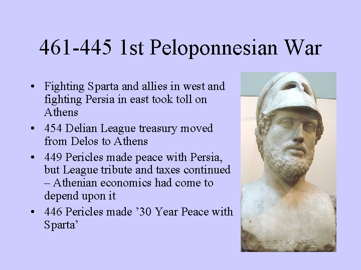 461 -445 1 st Peloponnesian War • Fighting Sparta and allies in west and