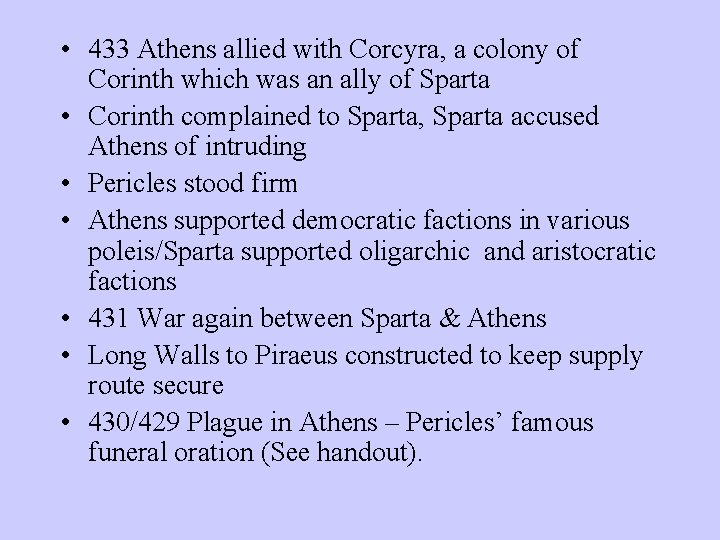  • 433 Athens allied with Corcyra, a colony of Corinth which was an