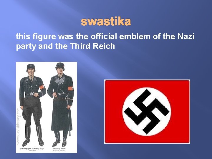 swastika this figure was the official emblem of the Nazi party and the Third