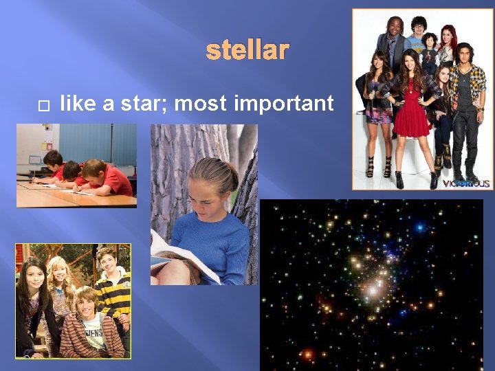 stellar � like a star; most important 