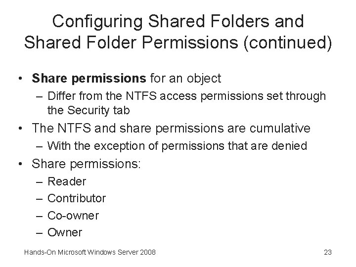 Configuring Shared Folders and Shared Folder Permissions (continued) • Share permissions for an object