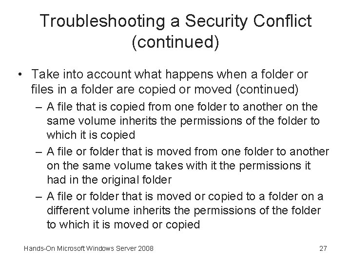 Troubleshooting a Security Conflict (continued) • Take into account what happens when a folder