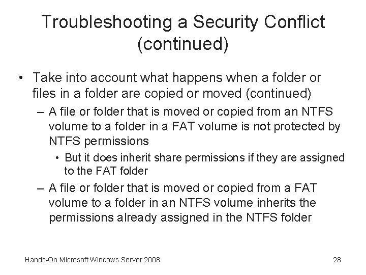 Troubleshooting a Security Conflict (continued) • Take into account what happens when a folder