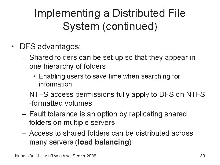 Implementing a Distributed File System (continued) • DFS advantages: – Shared folders can be