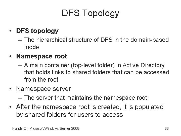 DFS Topology • DFS topology – The hierarchical structure of DFS in the domain-based