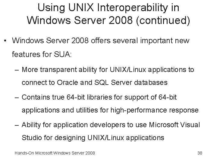 Using UNIX Interoperability in Windows Server 2008 (continued) • Windows Server 2008 offers several