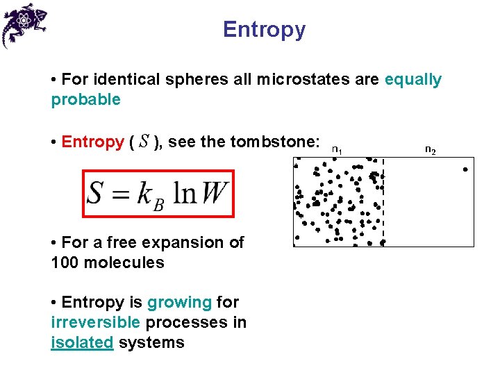 Entropy • For identical spheres all microstates are equally probable • Entropy ( S