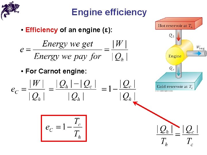 Engine efficiency • Efficiency of an engine (ε): • For Carnot engine: 