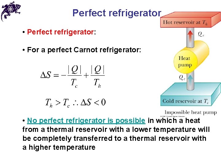 Perfect refrigerator • Perfect refrigerator: • For a perfect Carnot refrigerator: • No perfect