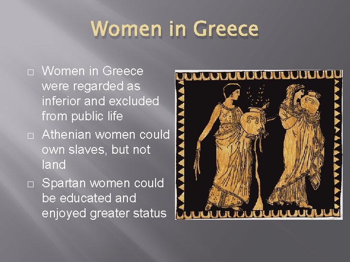 Women in Greece � � � Women in Greece were regarded as inferior and